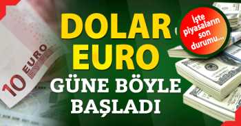 Dolar/euro güne böyle başladı