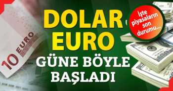 DOLAR GÜNE BÖYLE BAŞLADI