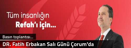 DR. Fatih Erbakan Salı Günü Çorum'da