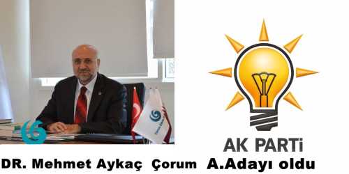 DR Mehmet Aykaç Ak Partiden A.Adayı oldu