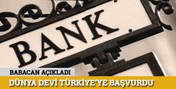 Dünya devi banka,Türkiye'ye başvurdu