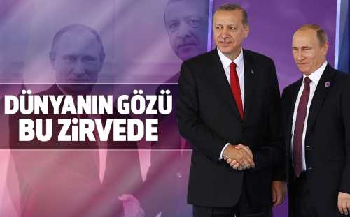 Dünyanın Gündemi Erdoğan-Putin zirvesinde