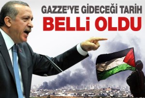 BAŞBAKANIN GAZZE ZİYARETİ BELLİ OLDU