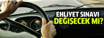 Ehliyet sınavına yeni şartlar getirildi