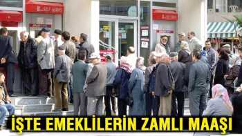 Emeklilerin zamlı maaşları