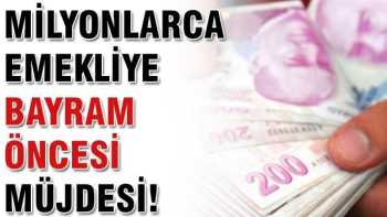 Emekliye bayram öncesi müjdesi