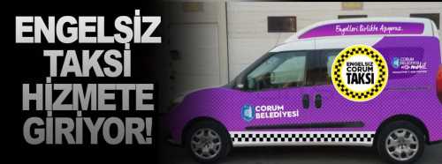 Engelsiz Taksi hizmete giriyor!