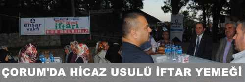 Ensar Vakfı Çorum şubesi Kutsal topraklardaki Hicaz Usulü iftar programı Hıdırlık'ta gerçekleşti 