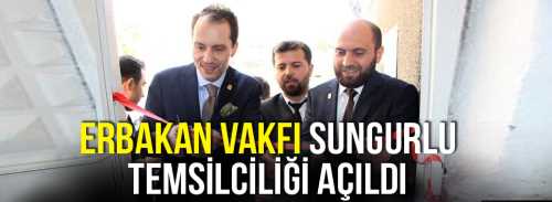 Erbakan Sungurlu Vakfı Açıldı