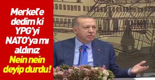 Erdoğan - Merkel’le ‘Nein, nein’ Ne diyorsun sen
