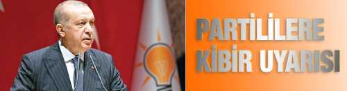  Erdoğan: Kibre kapılan gider