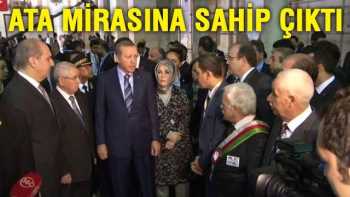 Erdoğan ata mirasımıza sahip çıktı