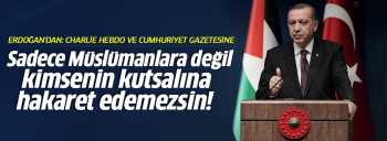 Erdoğan'dan Charlie Hebdo ve Cumhuriyet Gazetesine sert eleştiri