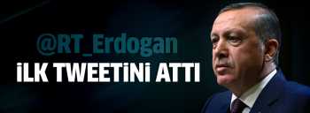 Erdoğan ilk tweetini attı