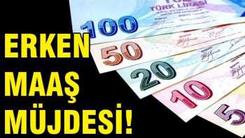 Erken maaş müjdesi