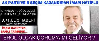 EROL OLÇAK ÇORUM'A MI GELİYOR ?