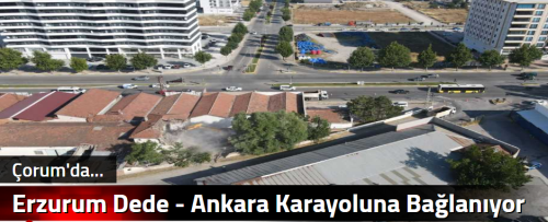 Erzurum Dede - Ankara Karayoluna Bağlanıyor