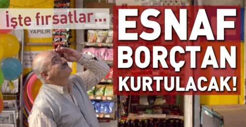 Esnafa 4 Müjde birden!