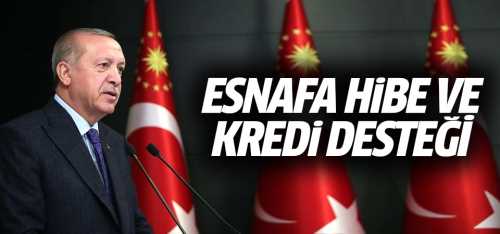 Esnafa hibe ve kredi desteği