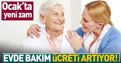 Evde bakım ücreti Ocak'ta 1.311 TL