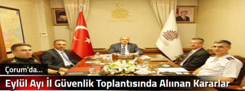Eylül Ayı İl Güvenlik Toplantısında Alıınan Kararlar  