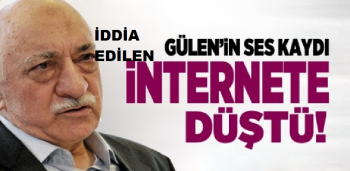 F.GÜLEN'İN SES KAYITLARI OLDUĞU İDDİA EDİLEN SESLER YOUTUBE