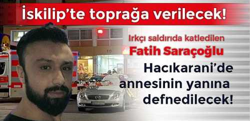 Fatih Saraçoğlu yarın İskilip'te toprağa verilecek