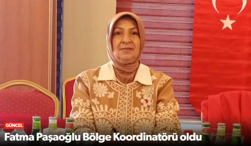 Fatma Paşaoğlu Kızılay Bölge Koordinatörü Oldu