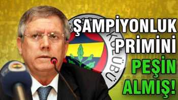 FB Şampiyonluk primini peşin almış