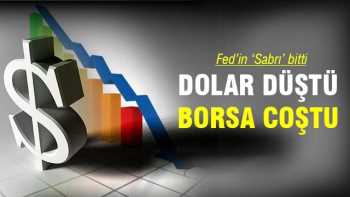 Fed’in ‘sabrı’ gitti Dolar indi Borsa coştu!