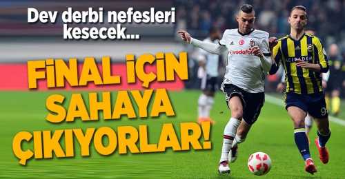 Fenerbahçe - Beşiktaş Kupa için karşı karşıya geliyor