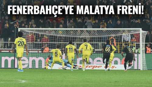 Fenerbahçe'ye Yeni Malatya freni!