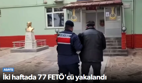 FETÖ'cülere Yönelik Operasyonlarda 77 Şüpheli Yakalandı