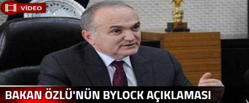 FETÖ ile mücadelede değinen  Bakan Faruk Özlü,Bylock'la ilgili çalışmalarda  yeni deşifrelerin ortaya çıktığını belirtti.