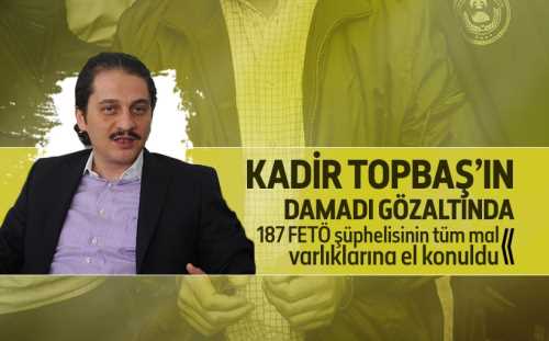 FETÖ'nün iş dünyası yapılanmasına Topbaş'ın damadı FETÖ'den gözaltına alındı