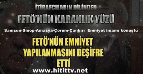 FETÖ'nün Samsun-Sinop-Amasya-Çorum-Çankırı  Emniyet imamı konuştu