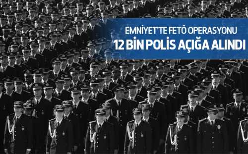FETÖ'ye ŞOK baskın 12 bin polis açığa alındı