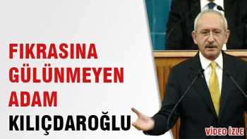 Fıkrasına gülünmeyen Kılıçdaroğlu
