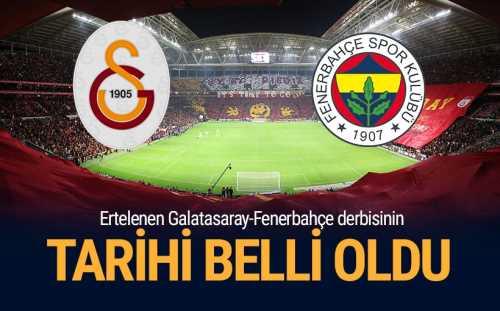 Galatasaray-Fenerbahçe derbisinin tarihi belli oldu