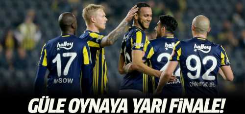 GÜLE OYNAYA FB FİNALE ÇIKTI