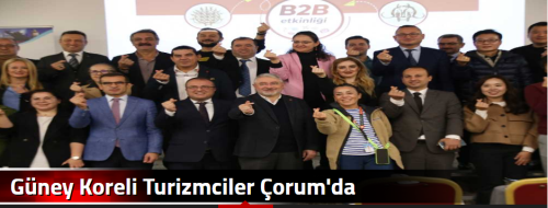 Güney Koreli Turizmciler Çorum'da