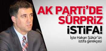 H.Şükür AK Parti'den istifa etti