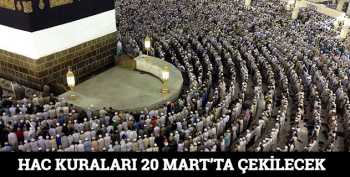 Hac kuraları 20 Mart'ta çekilecek
