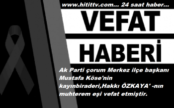 Hakkı  ÖZKAYA eşini kaybetti