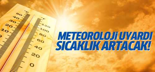 Hava sıcaklığı artacak