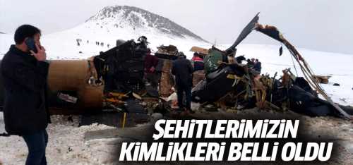 Helikopter kazasındaki şehitlerimizin kimlikleri belli oldu