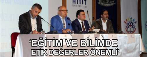 Hitit Üniversitesi Sosyal Bilimler Enstitüsü ile Milli Eğitim Müdürlüğü işbirliğinde düzenlenen ‘Eğitim, Bilim ve Etik’ konulu panel dün gerçekleşti