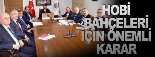Hobi bahçeleri için önemli kararlar alındı