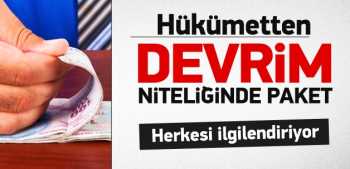 Hükümetten devrim niteliğinde kararlar
