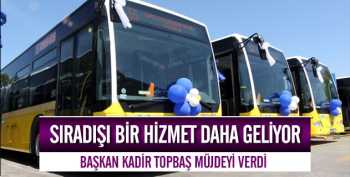 İBB Başkanı Kadir Topbaş, müjdeyi verdi